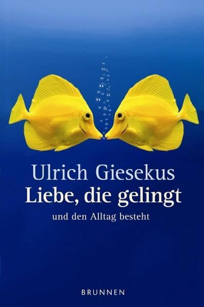 Liebe, die gelingt: und den Alltag besteht Books