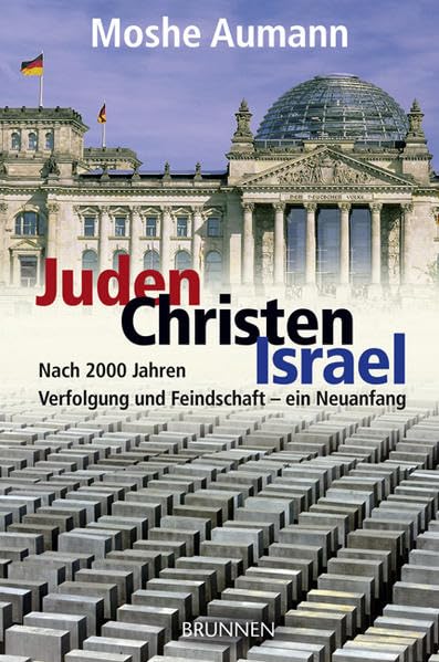 Juden - Christen - Israel: Nach 2000 Jahren Verfolgung und Feindschaft - ein Neuanfang Philosophy
