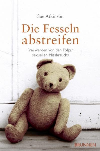 Die Fesseln abstreifen: Frei werden von den Folgen sexuellen Missbrauchs Lifestyle