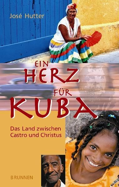 Ein Herz für Kuba: Das Land zwischen Castro und Christus Books