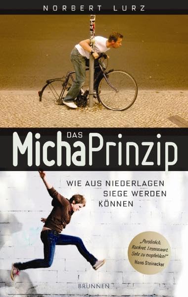 Das Micha-Prinzip: Wie aus Niederlagen Siege werden können Lifestyle