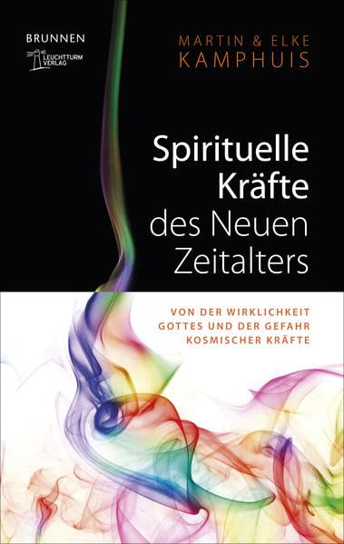 Spirituelle Kräfte des Neuen Zeitalters: Von der Wirklichkeit Gottes und der Wirkung kosmischer Kräfte Religion & Esotericism