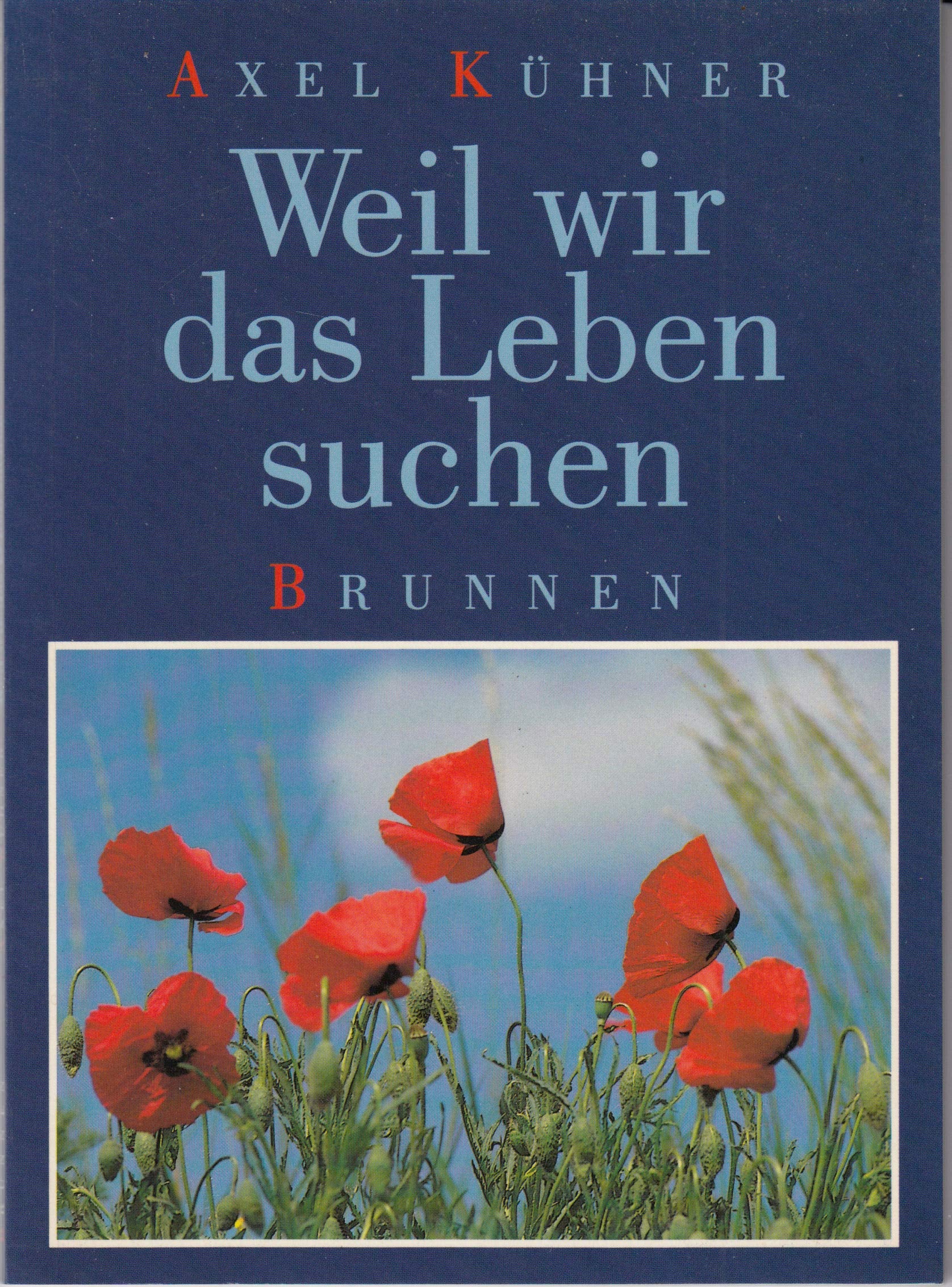 Weil wir das Leben suchen (ABCteam-Geschenkbände - Brunnen) Religion & Esotericism