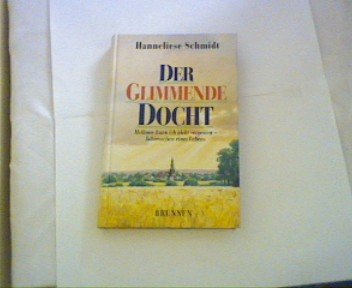 Der glimmende Docht: Mellnow kann ich nicht vergessen - Jahreszeiten eines Lebens (ABCteam-Geschenkbände - Brunnen) Books