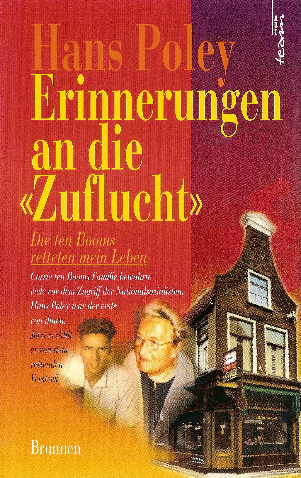 Erinnerungen an die "Zuflucht" Die ten Booms retteten mein Leben Memories