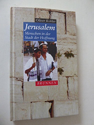 Jerusalem: Menschen in der Stadt der Hoffnung (ABCteam-Geschenkbände - Brunnen) Travel