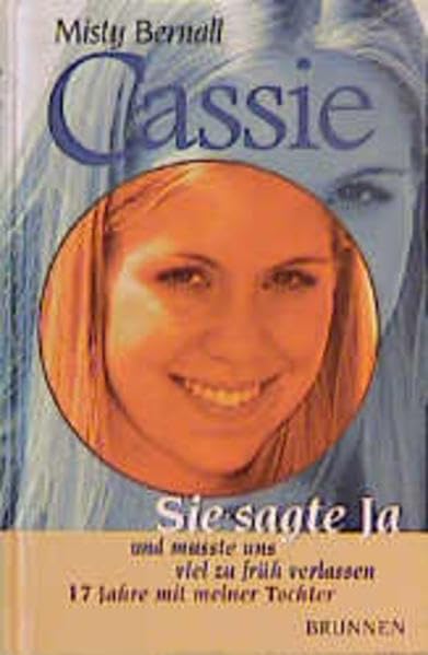 Cassie - Sie sagte Ja und musste uns viel zu früh verlassen: 17 Jahre mit meiner Tochter Science