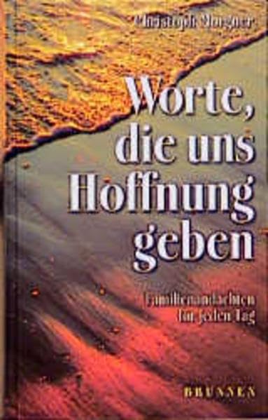 Worte, die uns Hoffnung geben: Familienandachten für jeden Tag Religion & Esotericism
