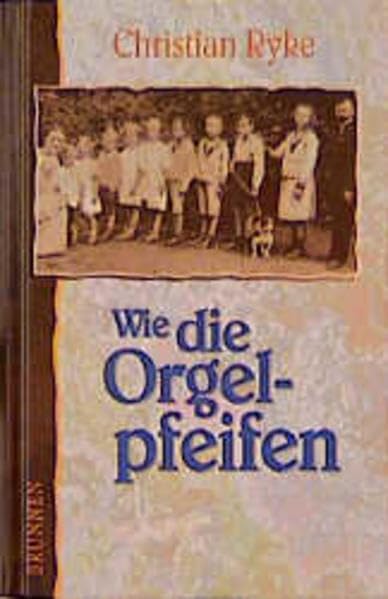 Wie die Orgelpfeifen: Die Geschichte einer kinderreichen Familie (ABCteam-Geschenkbände - Brunnen) Memories