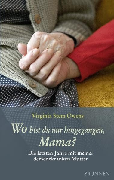 Wo bist du nur hingegangen, Mama?: Die letzten Jahre mit meiner demenzkranken Mutter Contemporary literature