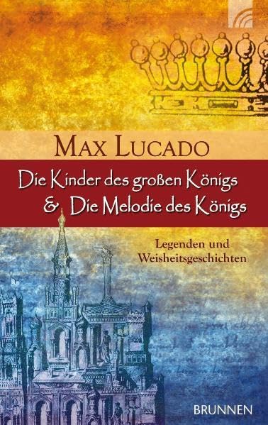 Die Kinder des großen Königs & Die Melodie des Königs: Legenden und Weisheitsgeschichten von Max Lucado Contemporary literature