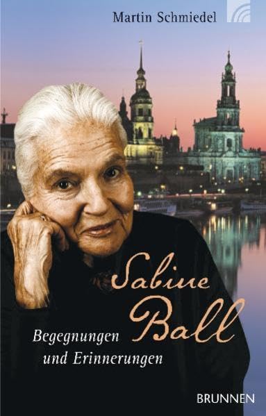 Sabine Ball - Begegnungen und Erinnerungen Essays & Short Stories