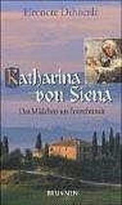 Katharina von Siena: Das Mädchen aus Fontebranda Historical Fiction