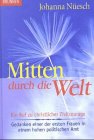 Mitten durch die Welt: Ein Ruf zu christliche Zivilcourage - Gedanken einer der ersten Frauen in einem hohen politischen Amt Religion & Esotericism