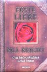 Erste Liebe: Gott leidenschaftlich lieben lernen Religion & Esotericism