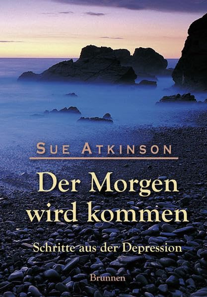Der Morgen wird kommen: Schritte aus der Depression Lifestyle Books