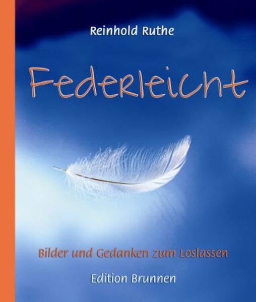 Federleicht: Bilder und Gedanken zum Loslassen Lifestyle