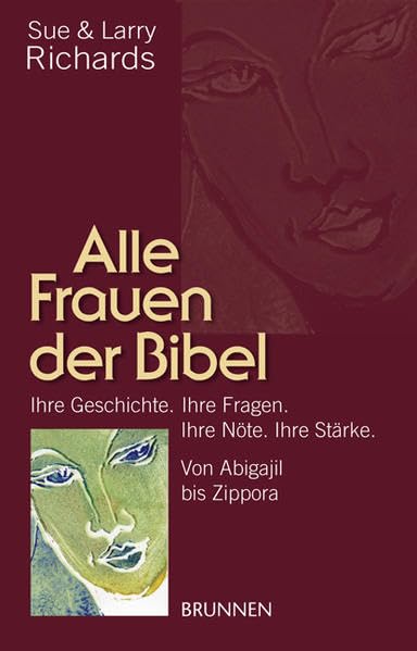 Alle Frauen der Bibel: Ihre Geschichte. Ihre Fragen. Ihre Nöte. Ihre Stärke Contemporary literature Books