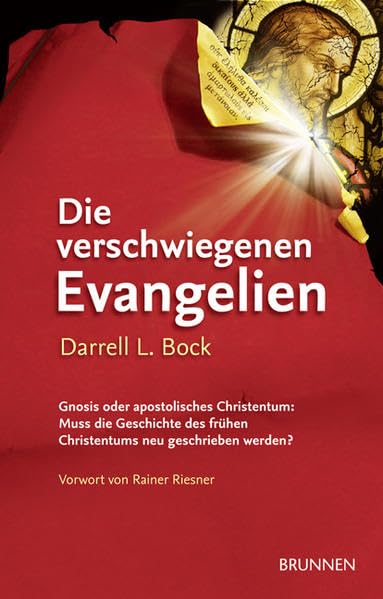 Die verschwiegenen Evangelien - Gnosis oder Apostolisches Christentum: Muss die Geschichte des frühen Christentums neu geschrieben werden? Religion & Esotericism