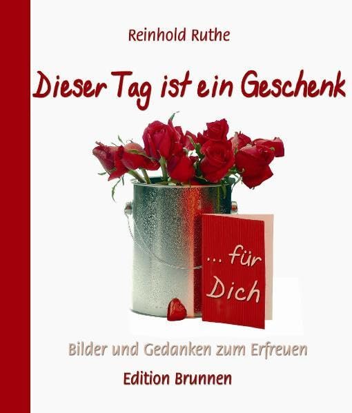 Dieser Tag ist ein Geschenk für Dich: Bilder und Gedanken zum Freuen Living & Furnishing