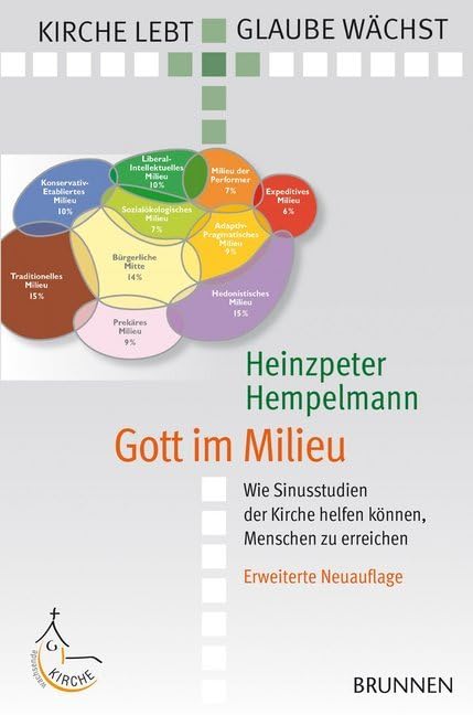 Gott im Milieu: "Wie Sinusstudien der Kirche helfen können, Menschen zu erreichen Erweiterte Neuauflage" Religion & Esotericism
