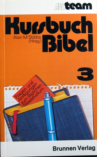 Kursbuch Bibel I. Fragen und Anleitungen zum täglichen Bibelstudium Books