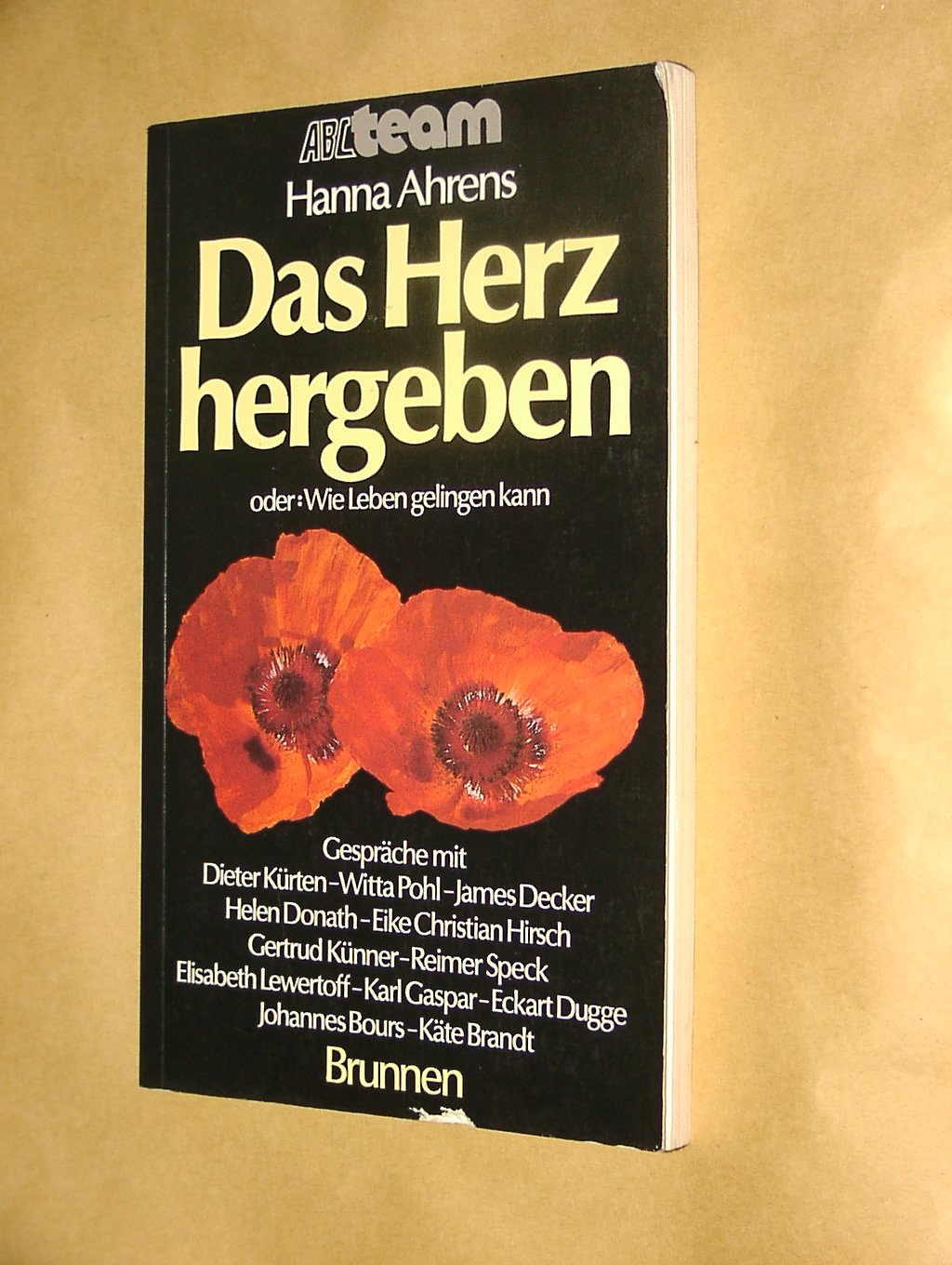 Das Herz hergeben: Oder: Wie Leben gelingen kann. Gespräche mit Dieter Kürten, Witta Pohl, Helen Donath u.a Memories