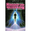 Horoskop und Wassermann. Hintergründe des Sternenglaubens Philosophy