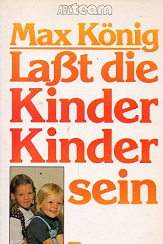 Lasst die Kinder Kinder sein (ABCteam-Paperback - Brunnen) Books
