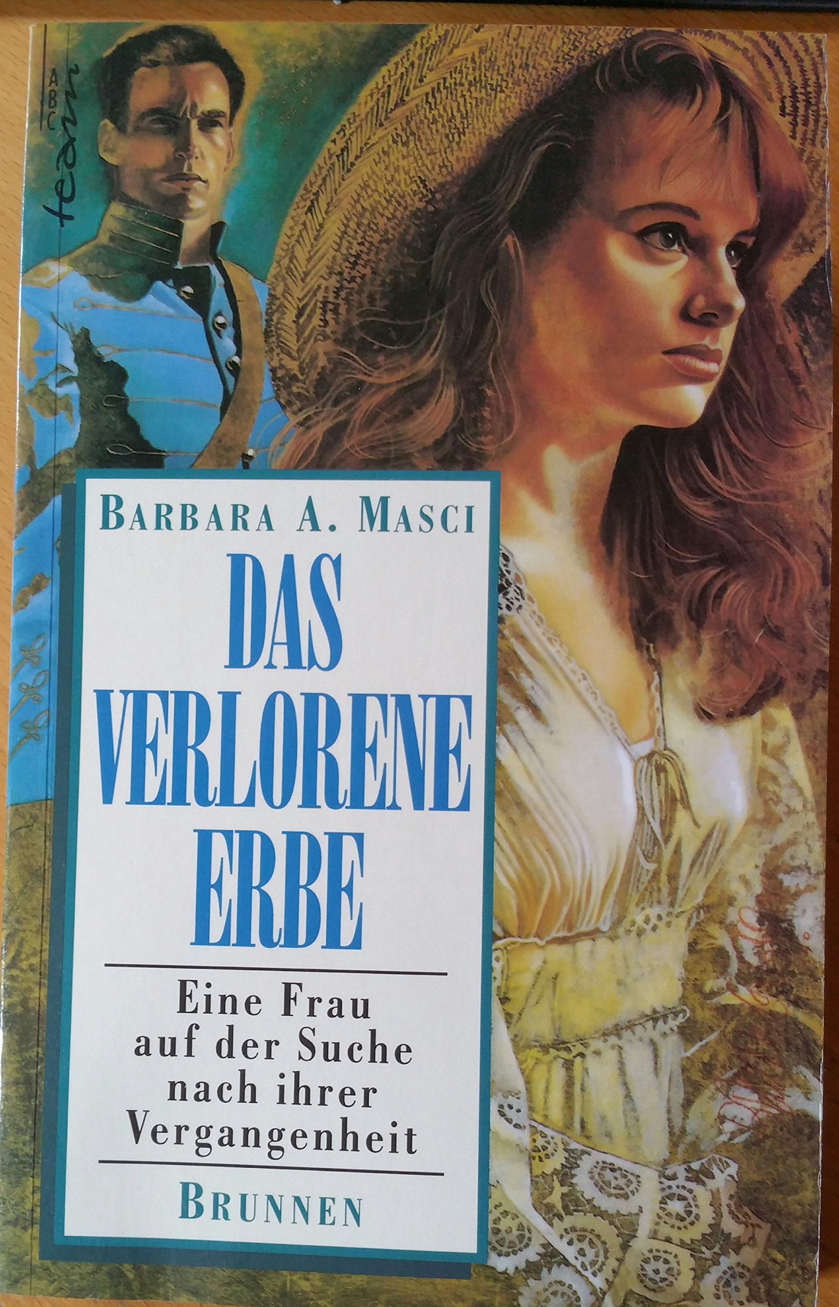 Das verlorene Erbe: Eine Frau auf der Suche nach ihrer Vergangenheit (ABCteam-Paperback - Brunnen) Books
