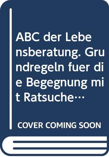ABC der Lebensberatung: Grundregeln für die Begegnung mit Ratsuchenden (ABCteam-Paperback - Brunnen) Psychology