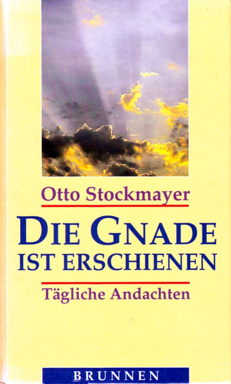 Die Gnade ist erschienen. Tägliche Andachten Religion & Esotericism