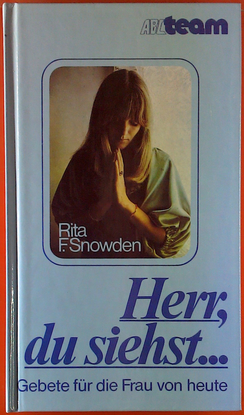Herr, du weisst...: Gebete für die Frau von heute (ABCteam-Geschenkbände - Brunnen) Books