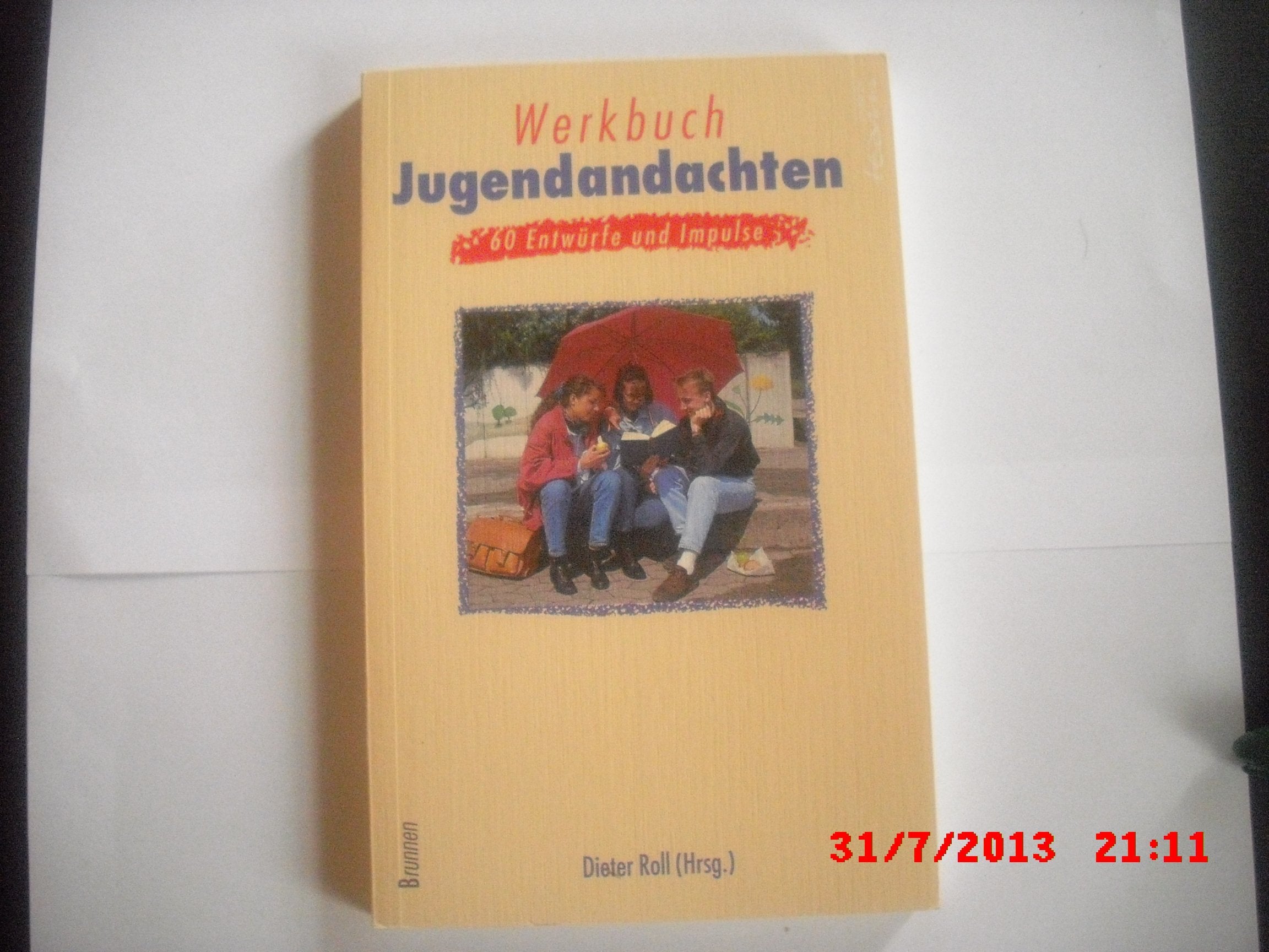 Werkbuch Jugendandachten: 60 Entwürfe und Impulse Books