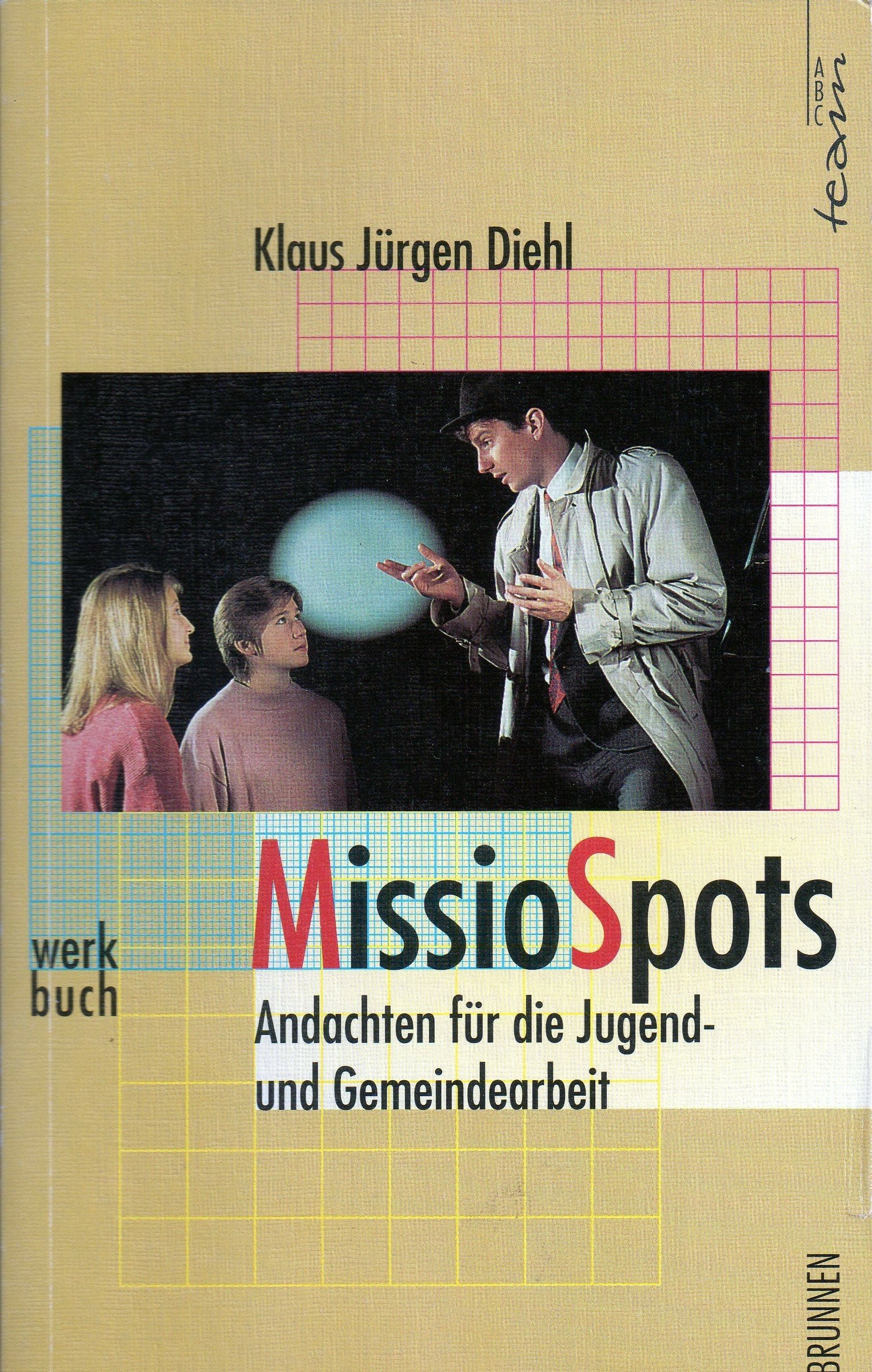 Missio Spots: Andachten für die Jugend- und Gemeindearbeit (ABCteam-Werkbücher - Brunnen) Religion & Esotericism