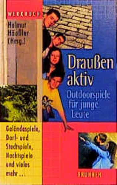 Draussen aktiv: 39 Outdoorspiele für die Jugendarbeit. Dorf- und Stadtspiele, Nachtspiele, Spiele zu biblischen Geschichten und vieles mehr (ABCteam-Werkbücher - Brunnen) Leisure & Fun