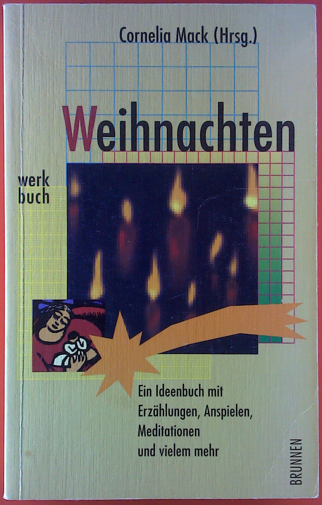 Weihnachten: Ein Ideenbuch mit Erzählungen, Anspielen, Meditationen und vielem mehr (ABCteam-Werkbücher - Brunnen) Religion & Esotericism