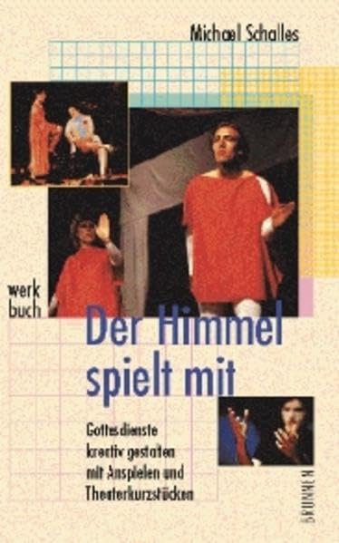 Der Himmel spielt mit: Gottesdienste kreativ gestalten mit Anspielen und Kurztheaterstücken (ABCteam-Werkbücher - Brunnen) Religion & Esotericism