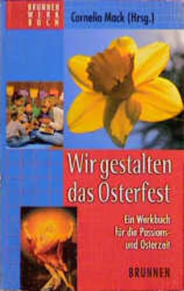 Wir gestalten das Osterfest: Ein Werkbuch für die Passions- und Osterzeit (ABCteam-Werkbücher - Brunnen) Religion & Esotericism