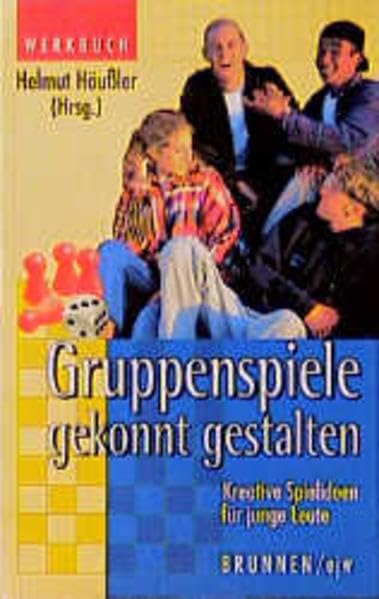 Gruppenspiele gekonnt gestalten: Kreative Spielideen für junge Leute (ABCteam-Werkbücher - Brunnen) Leisure & Fun