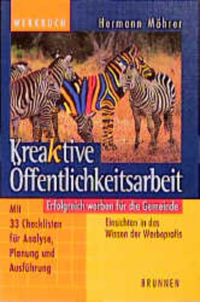Kreaktive Öffentlichkeitsarbeit: Erfolgreich werben für die Gemeinde (ABCteam-Werkbücher - Brunnen) Media & Communication