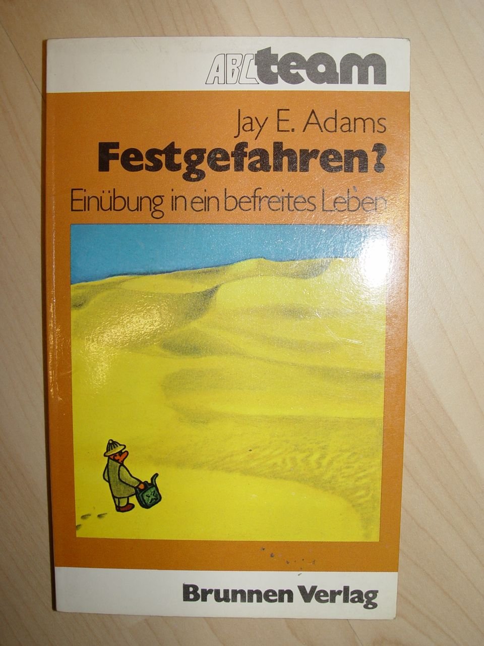 Festgefahren?: Angst, Ärger, ausweglose Situationen und was man dagegen tun kann (ABCteam-Taschenbücher - Brunnen) Religion & Esotericism
