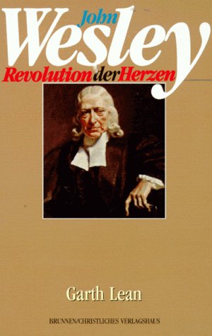 Revolution der Herzen: John Wesley (ABCteam-Taschenbücher - Brunnen) Politics & Society