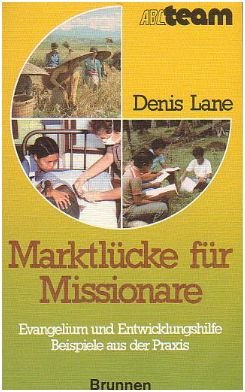 Marktlücke für Missionare. Evangelium und Entwicklungshilfe. Beispiele aus der Praxis Social Sciences