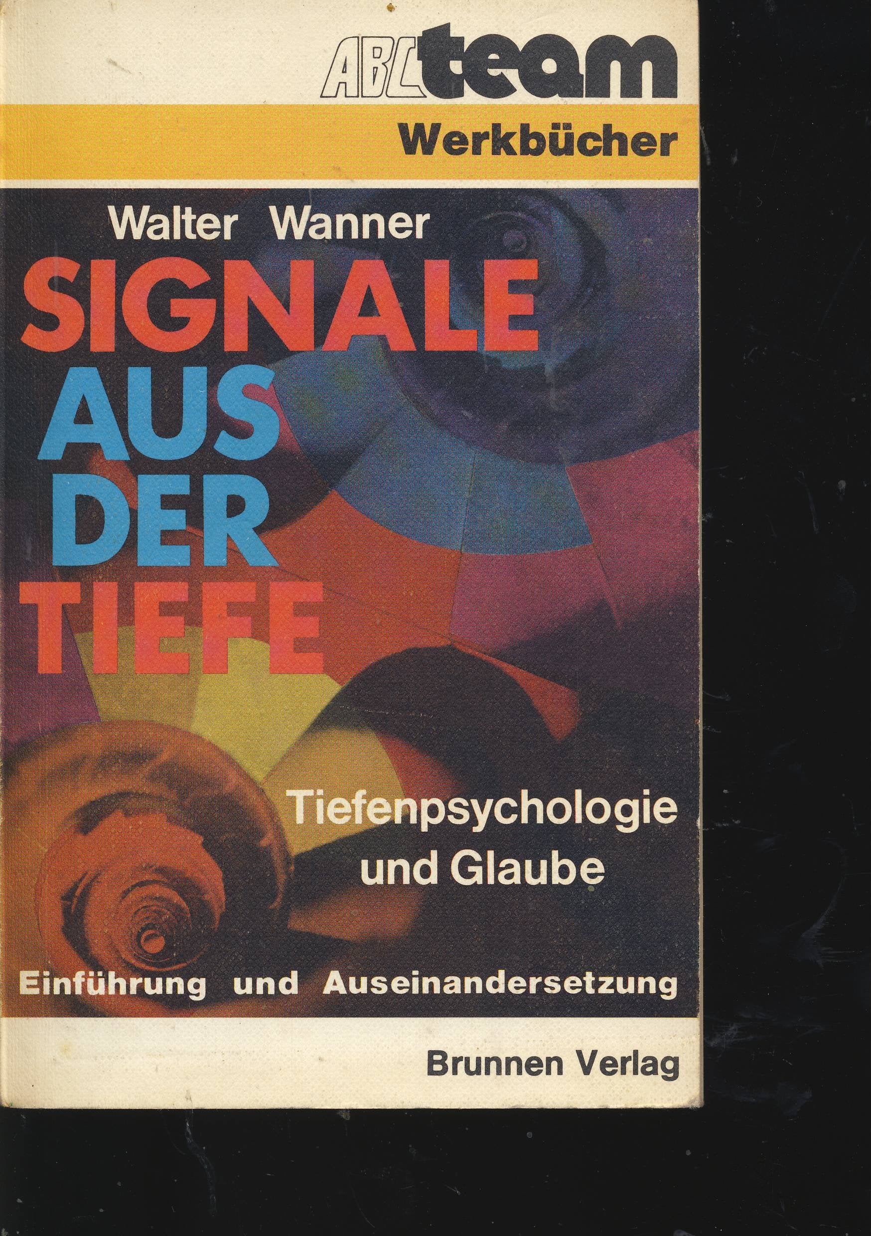 Signale aus der Tiefe. Tiefenpsychologie und Glaube. Einführung und Auseinandersetzung Books