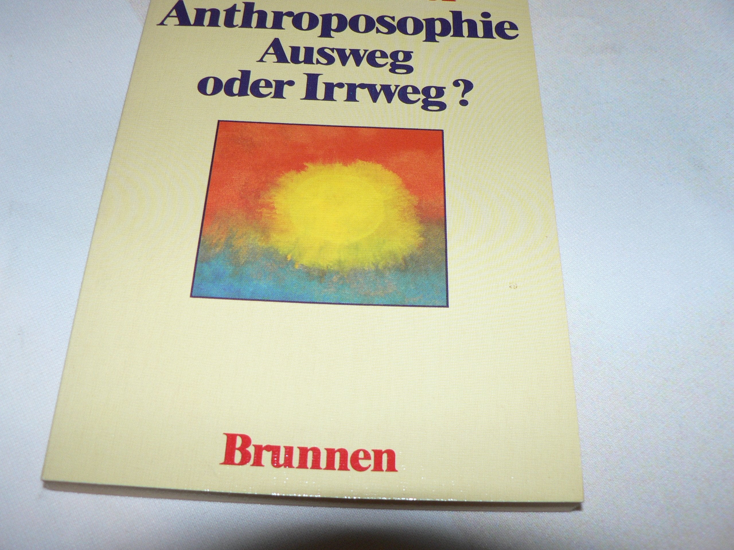 Anthroposophie - Ausweg oder Irrweg: Sechzehn Briefe über den Unterschied zwischen Anthroposophie und Christus-Nachfolge Essays & Short Stories