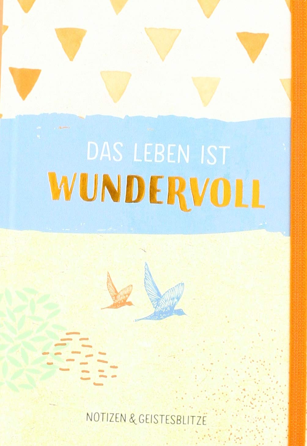 Das Leben ist Wundervoll: Notizen und Geistesblitze Lifestyle