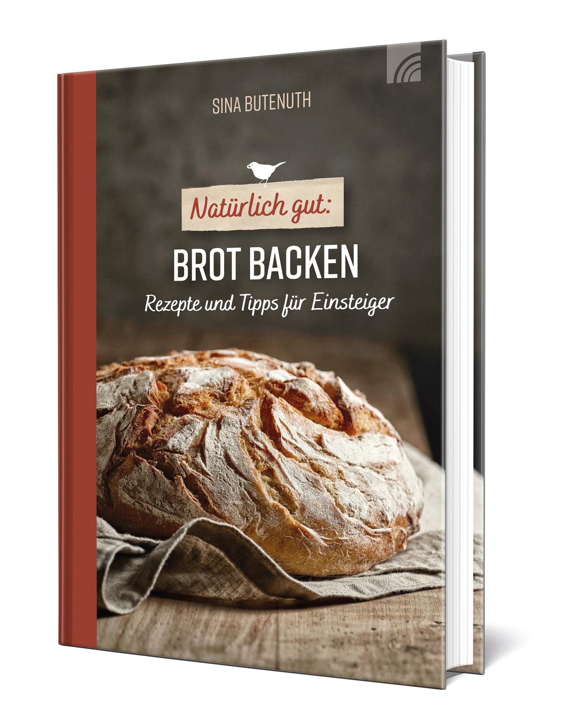 Natürlich gut: Brot backen Cooking & Enjoying