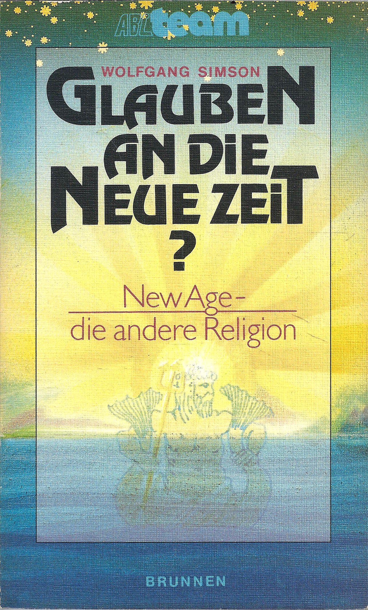 Glauben an die neue Zeit? : New Age - die andere Religion book