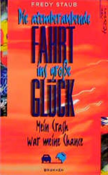 Die atemraubende Fahrt ins große Glück. Mein Crash war meine Chance Books